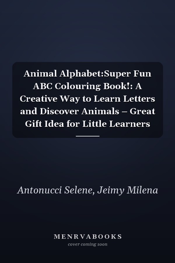 Animal Alphabet:Super Fun ABC Colouring Book!: A Creative Way to Learn Letters and Discover Animals – Great Gift Idea for Little Learners