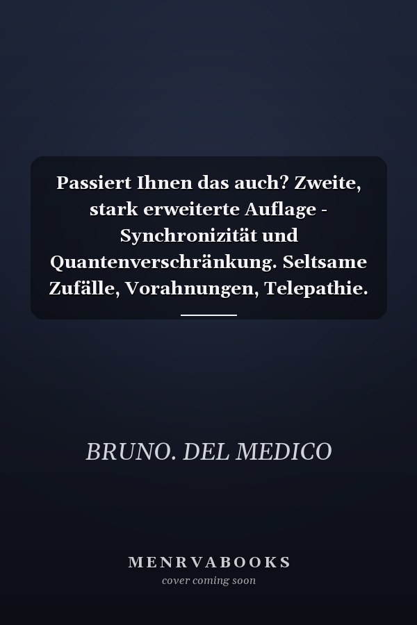 Passiert Ihnen das auch? Zweite, stark erweiterte Auflage - Synchronizität und Quantenverschränkung. Seltsame Zufälle, Vorahnungen, Telepathie. Das kollektive Unbewusste und Carl Jungs Synchronizität