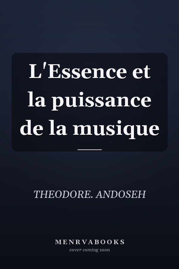 L'Essence et la puissance de la musique
