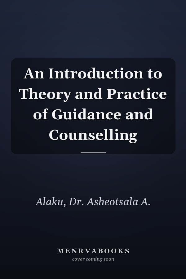 An Introduction to Theory and Practice of Guidance and Counselling