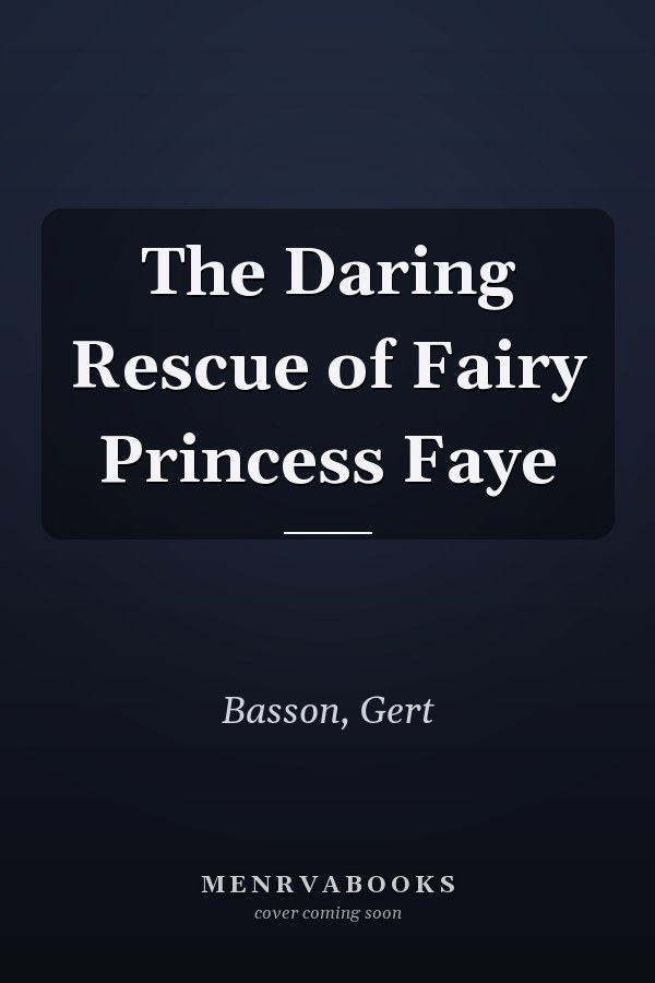 The Daring Rescue of Fairy Princess Faye