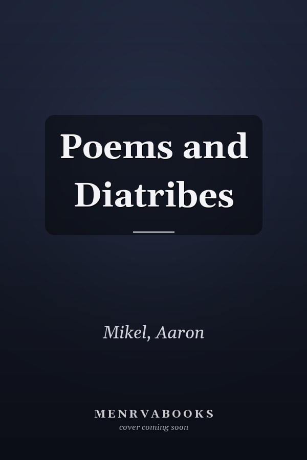 Poems and Diatribes