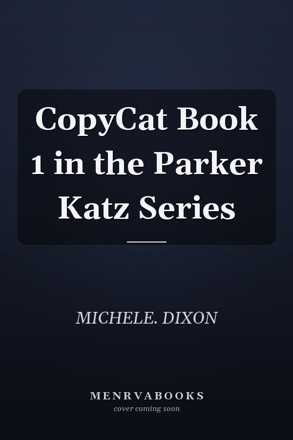 CopyCat Book 1 in the Parker Katz Series