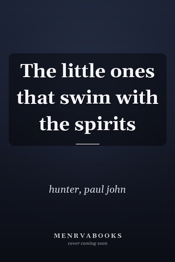 The little ones that swim with the spirits