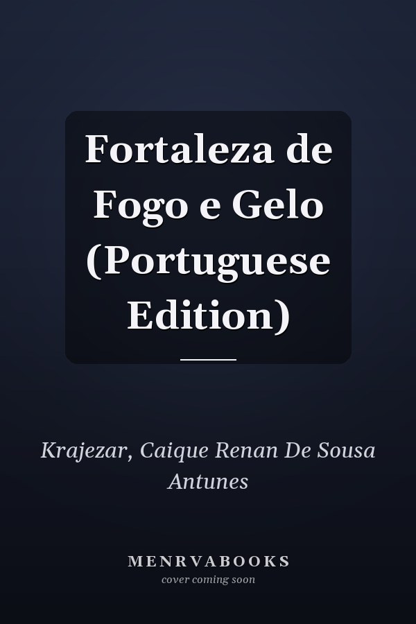 Fortaleza de Fogo e Gelo (Portuguese Edition)
