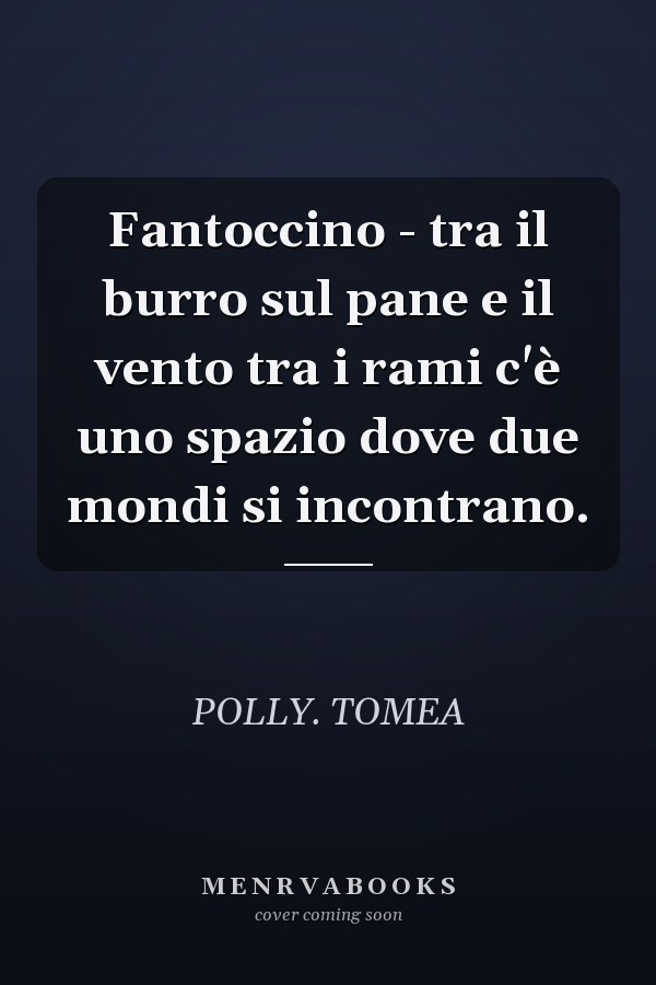 Fantoccino - tra il burro sul pane e il vento tra i rami c'è uno spazio dove due mondi si incontrano.