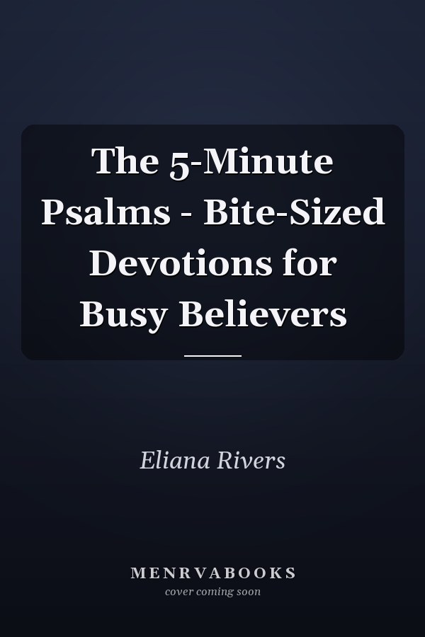 The 5-Minute Psalms - Bite-Sized Devotions for Busy Believers