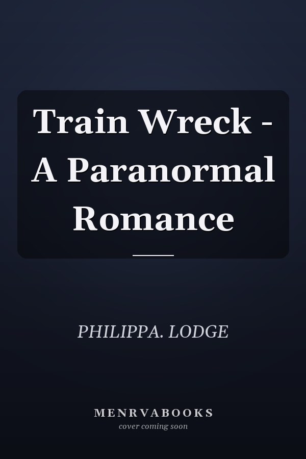 Train Wreck - A Paranormal Romance