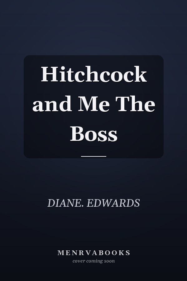 Hitchcock and Me The Boss