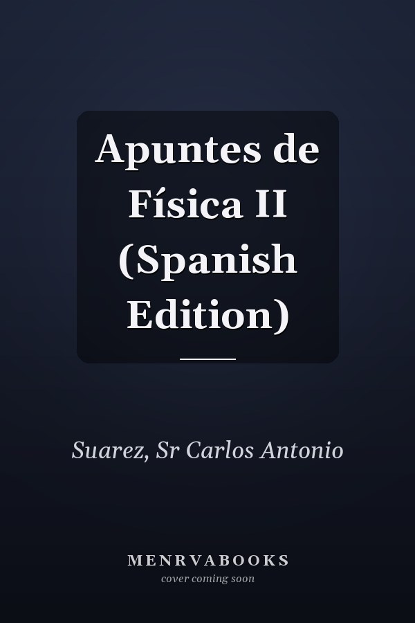 Apuntes de Física II (Spanish Edition)