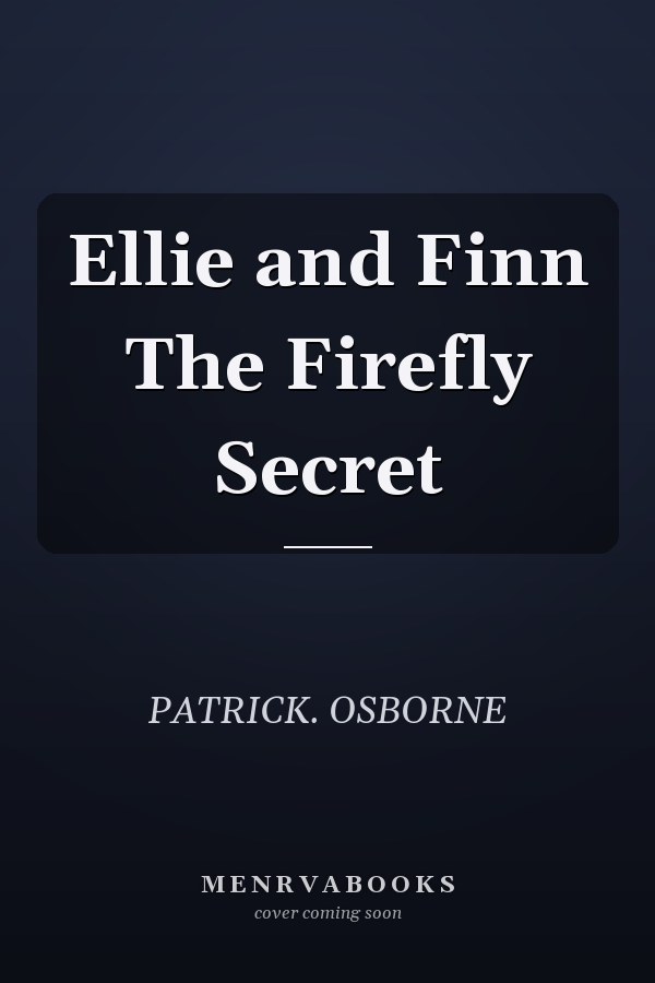 Ellie and Finn The Firefly Secret