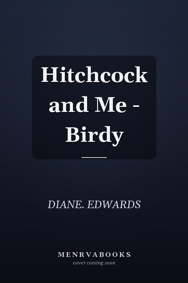 Hitchcock and Me - Birdy
