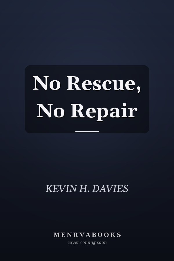 No Rescue, No Repair