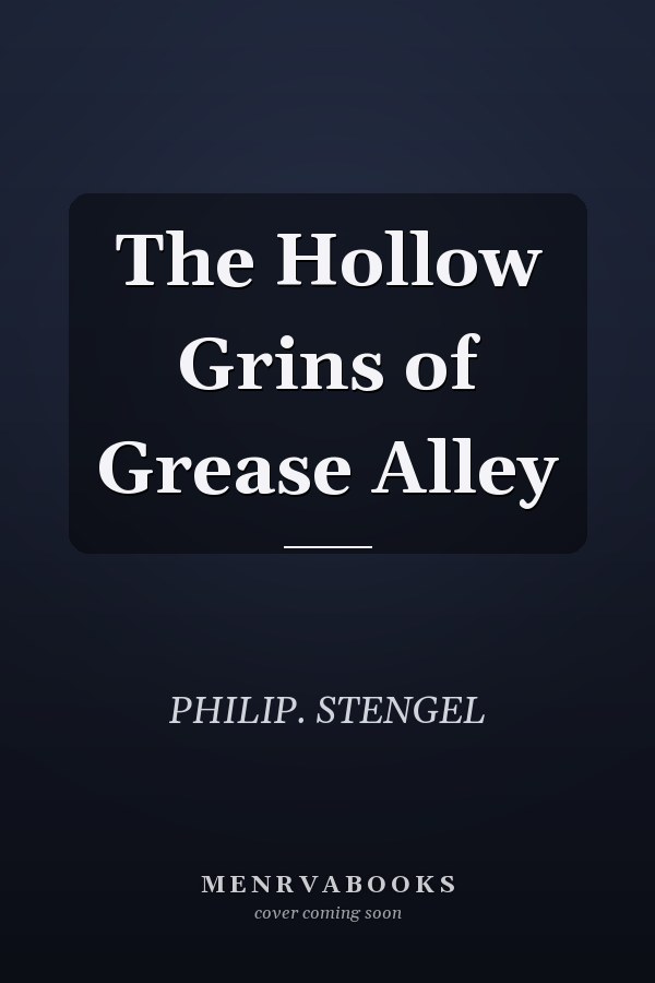 The Hollow Grins of Grease Alley