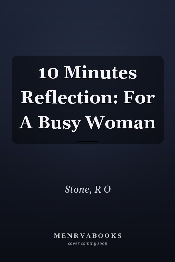 10 Minutes Reflection: For A Busy Woman