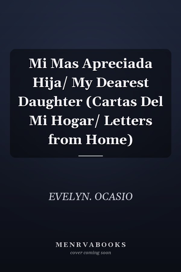 Mi Mas Apreciada Hija/ My Dearest Daughter (Cartas Del Mi Hogar/ Letters from Home)
