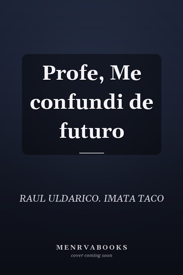 Profe, Me confundi de futuro