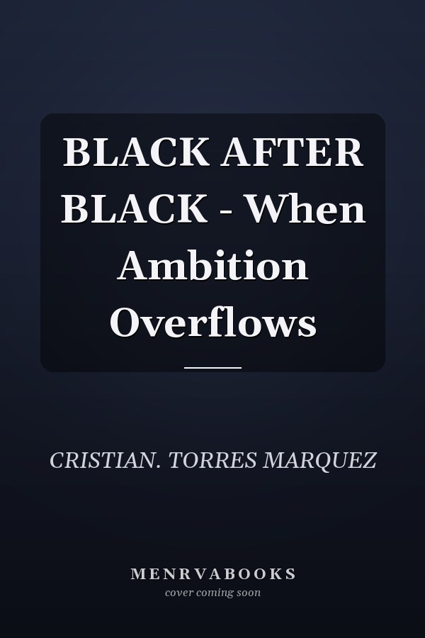 BLACK AFTER BLACK - When Ambition Overflows