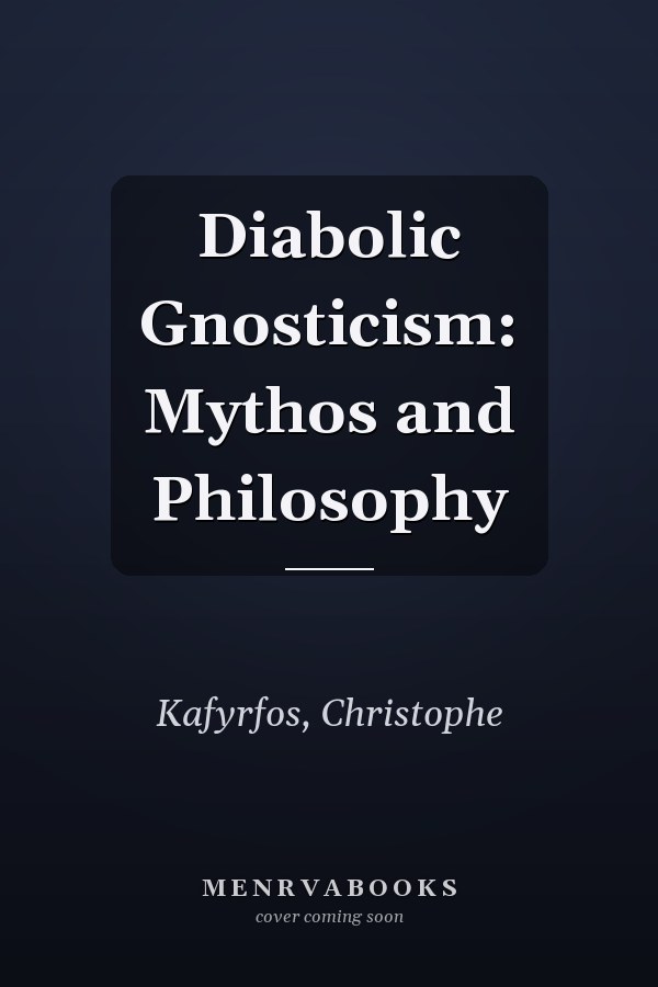Diabolic Gnosticism: Mythos and Philosophy