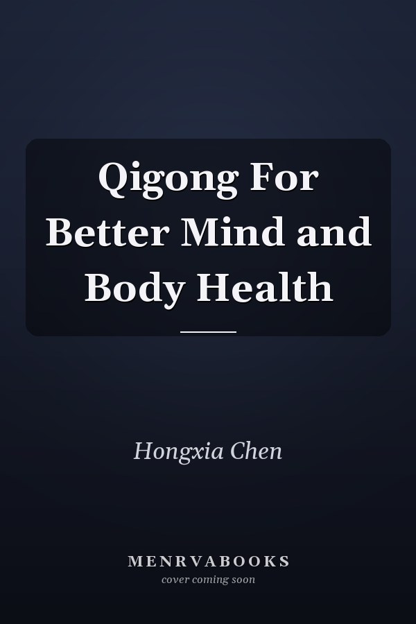 Qigong For Better Mind and Body Health