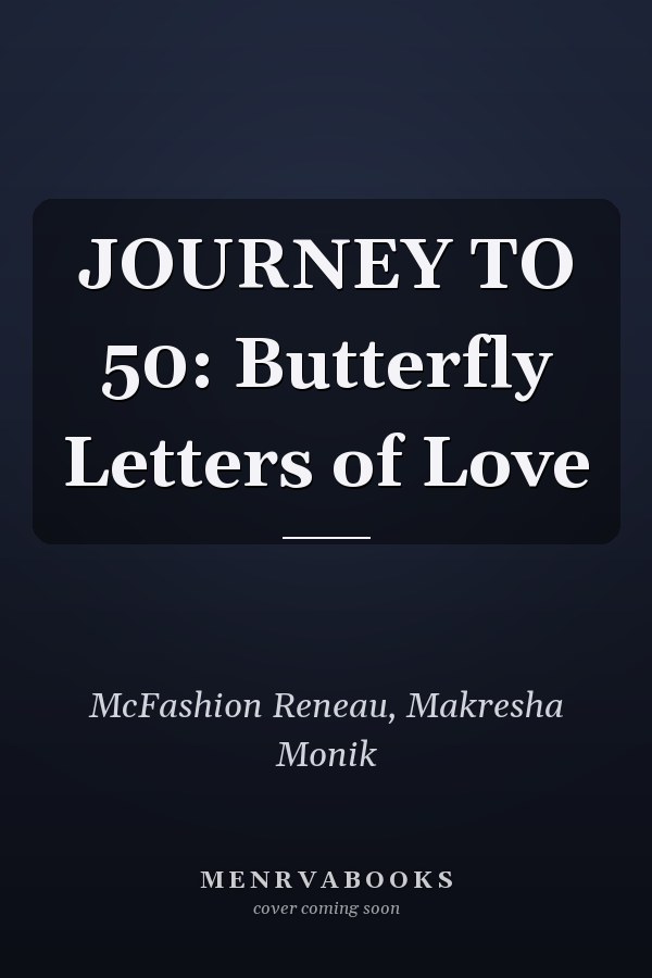 JOURNEY TO 50: Butterfly Letters of Love