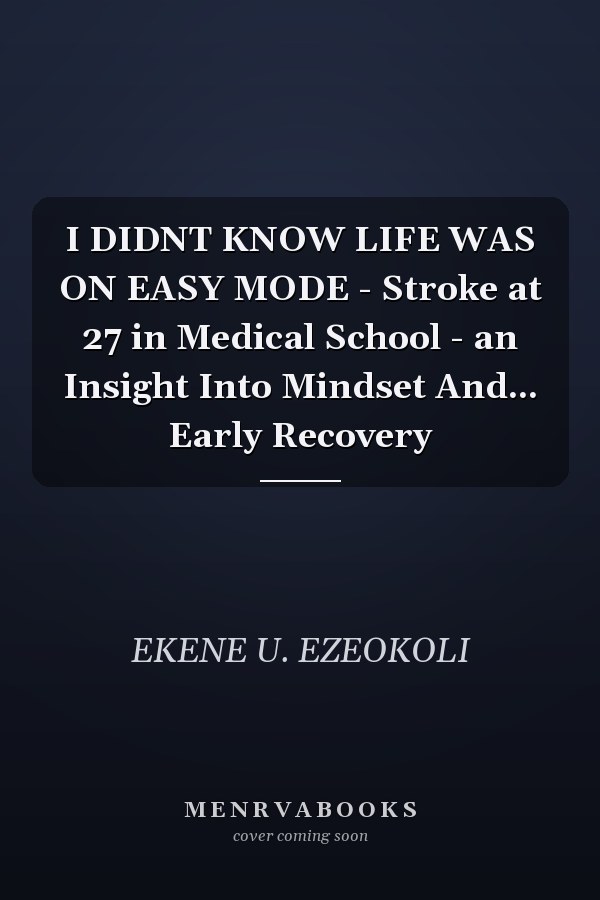 I DIDNT KNOW LIFE WAS ON EASY MODE - Stroke at 27 in Medical School - an Insight Into Mindset And... Early Recovery
