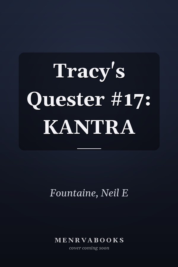 Tracy's Quester #17: KANTRA