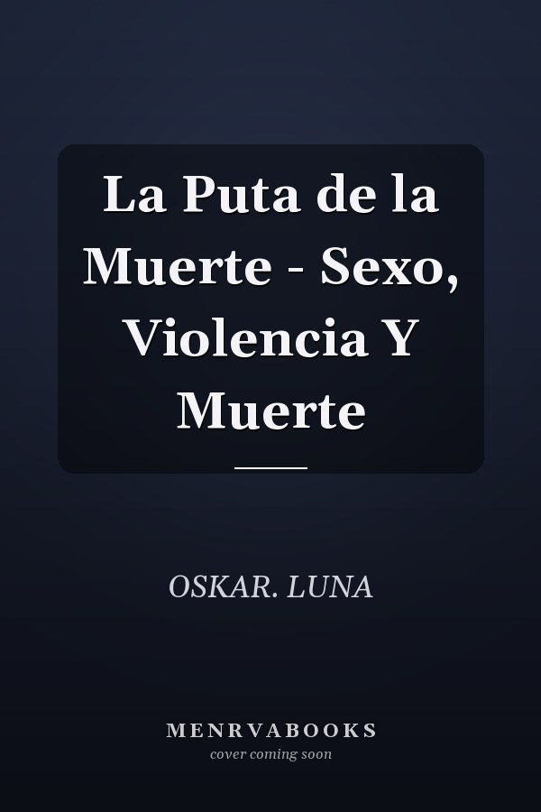 La Puta de la Muerte - Sexo, Violencia Y Muerte