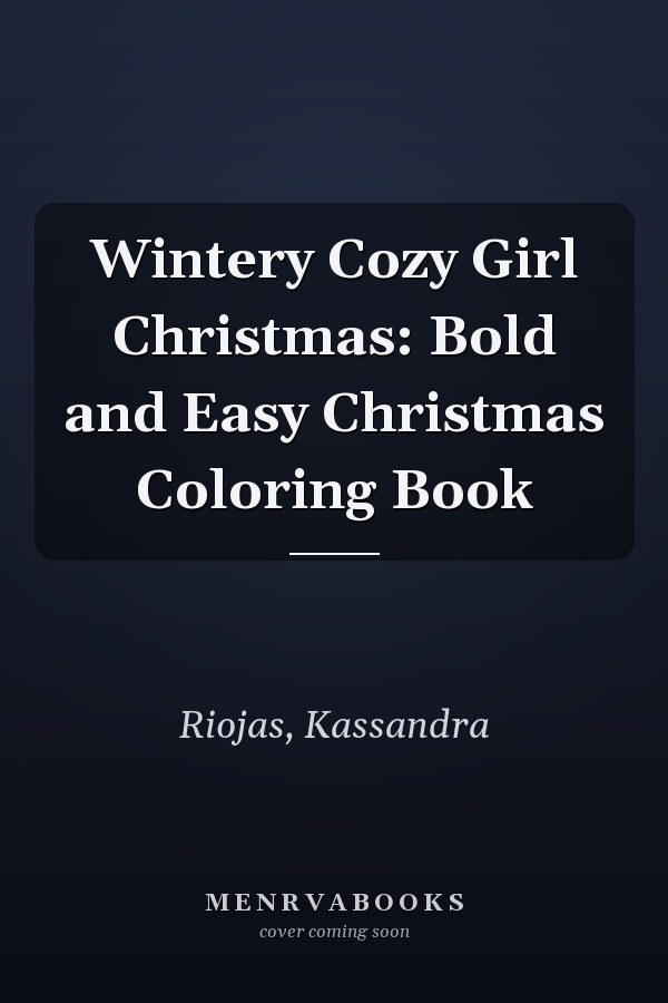Wintery Cozy Girl Christmas: Bold and Easy Christmas Coloring Book