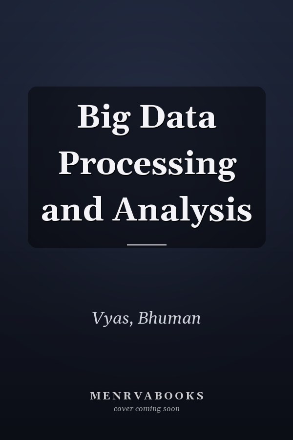 Big Data Processing and Analysis
