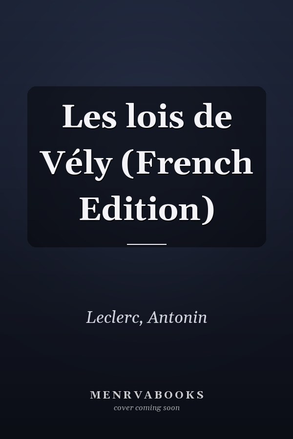Les lois de Vély (French Edition)