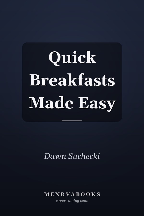 Quick Breakfasts Made Easy