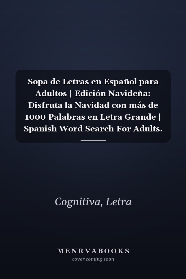 Sopa de Letras en Español para Adultos | Edición Navideña: Disfruta la Navidad con más de 1000 Palabras en Letra Grande | Spanish Word Search For Adults. (Spanish Edition)