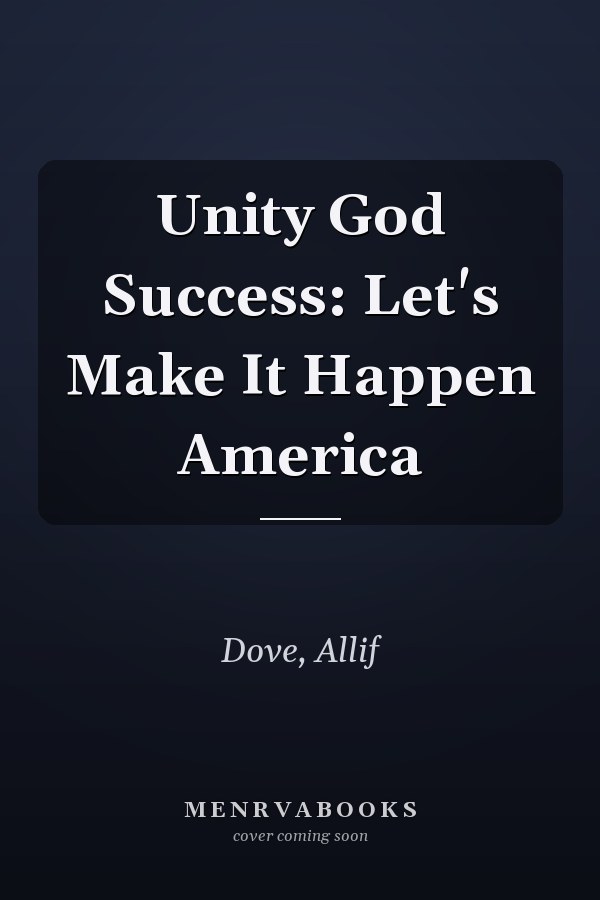 Unity God Success: Let's Make It Happen America