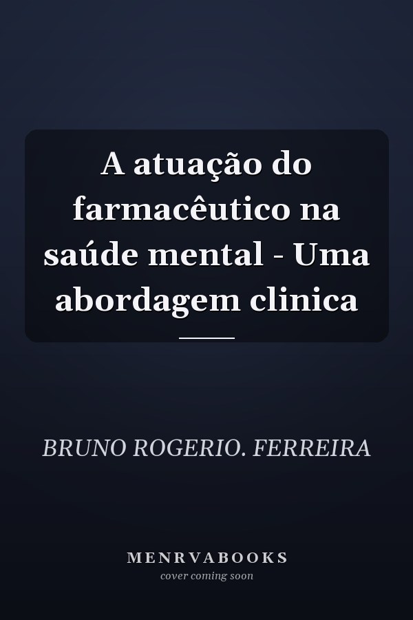 A atuação do farmacêutico na saúde mental - Uma abordagem clinica