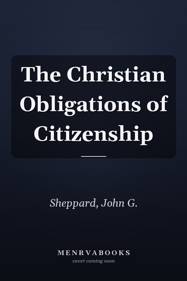 The Christian Obligations of Citizenship