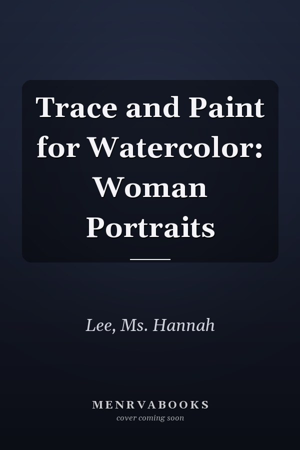 Trace and Paint for Watercolor: Woman Portraits