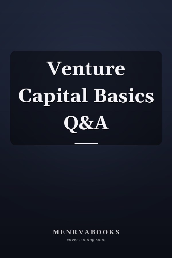 Venture Capital Basics Q&A