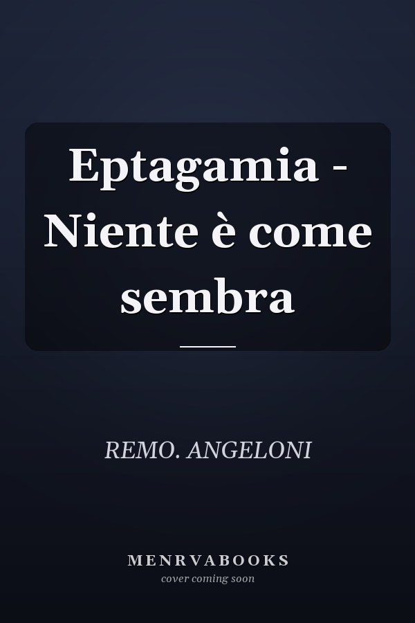 Eptagamia - Niente è come sembra