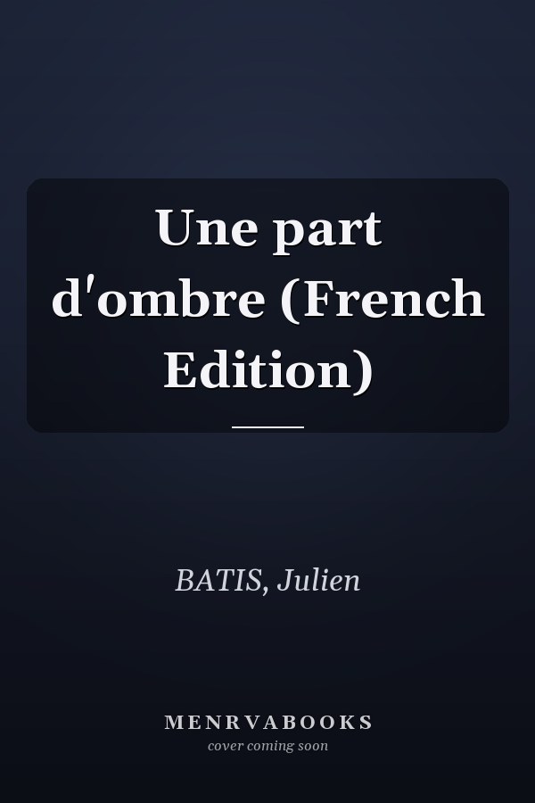 Une part d'ombre (French Edition)