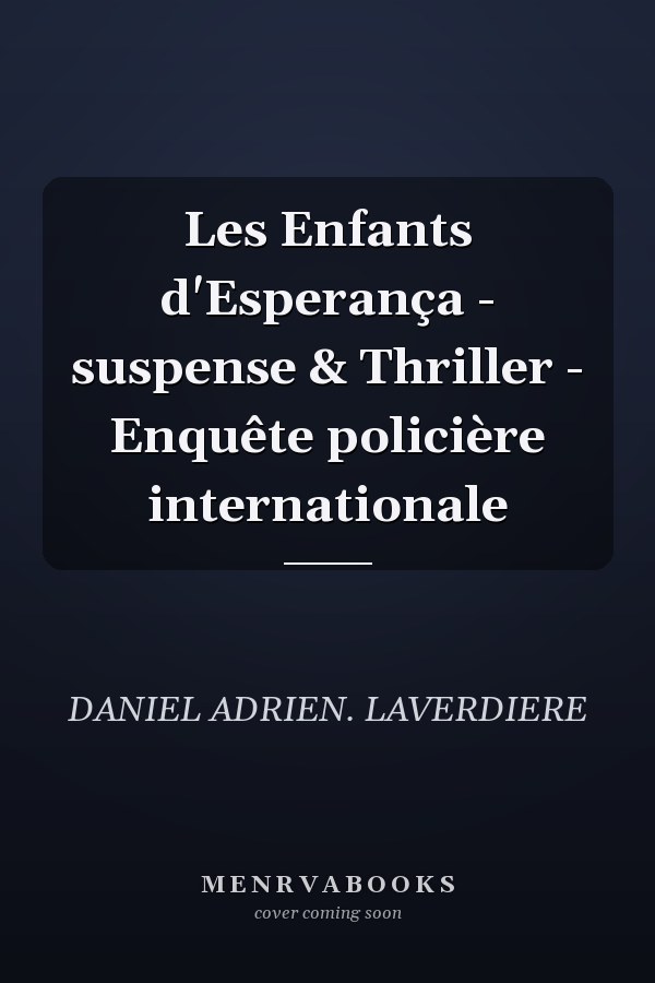 Les Enfants d'Esperança - suspense & Thriller - Enquête policière internationale