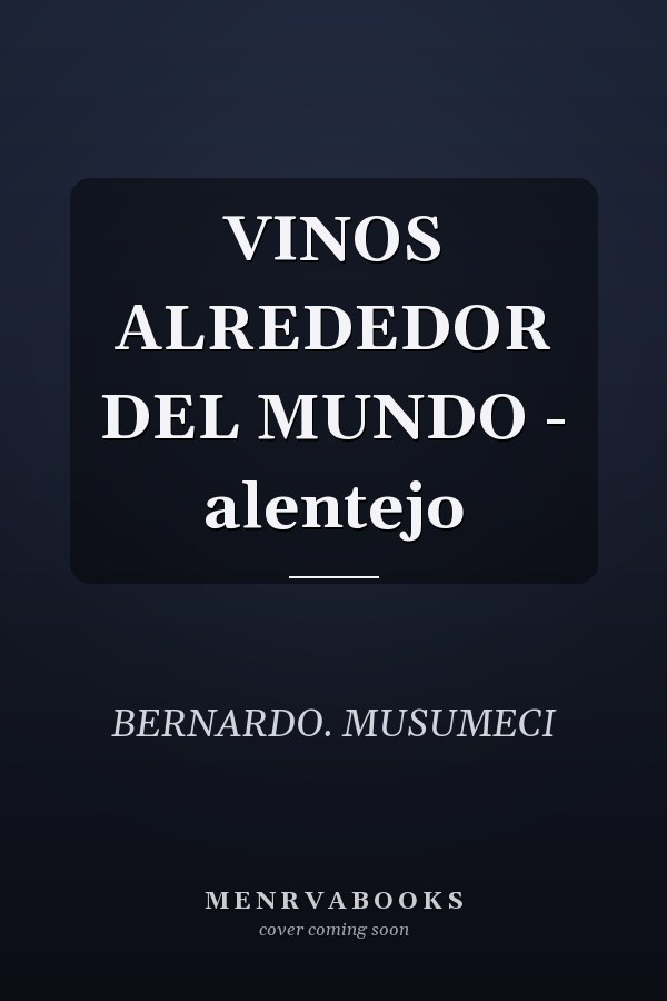 VINOS ALREDEDOR DEL MUNDO - alentejo