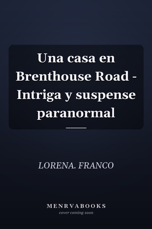 Una casa en Brenthouse Road - Intriga y suspense paranormal