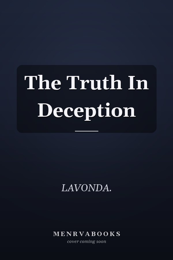 The Truth In Deception