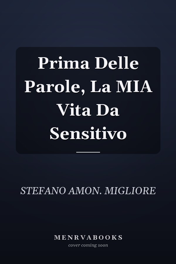 Prima Delle Parole, La MIA Vita Da Sensitivo