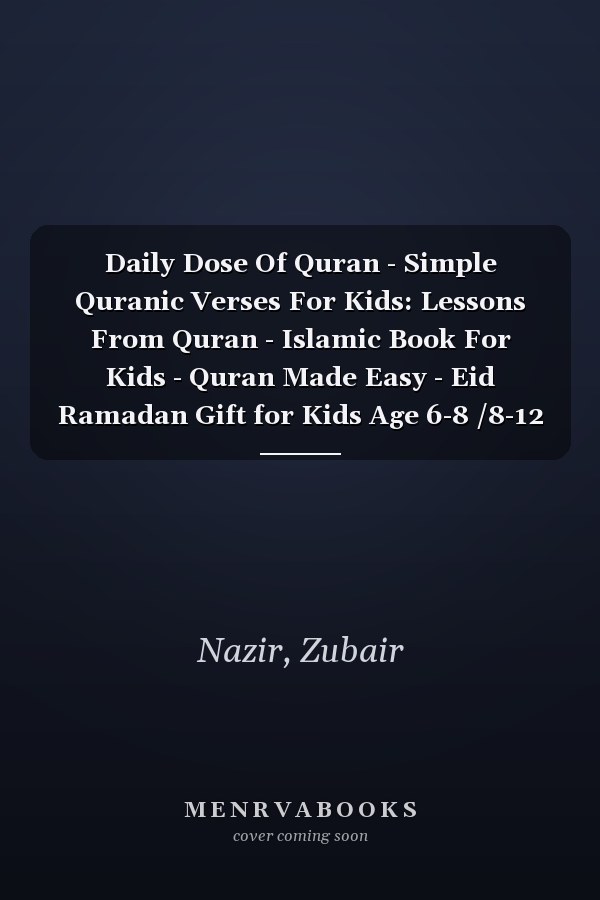 Daily Dose Of Quran - Simple Quranic Verses For Kids: Lessons From Quran - Islamic Book For Kids - Quran Made Easy - Eid Ramadan Gift for Kids Age 6-8 /8-12