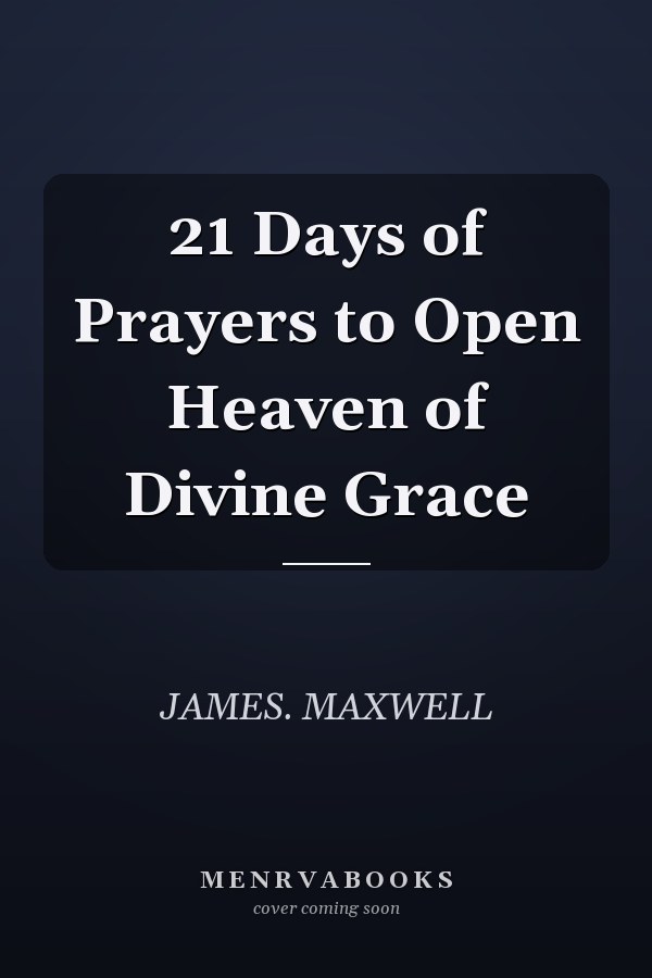 21 Days of Prayers to Open Heaven of Divine Grace