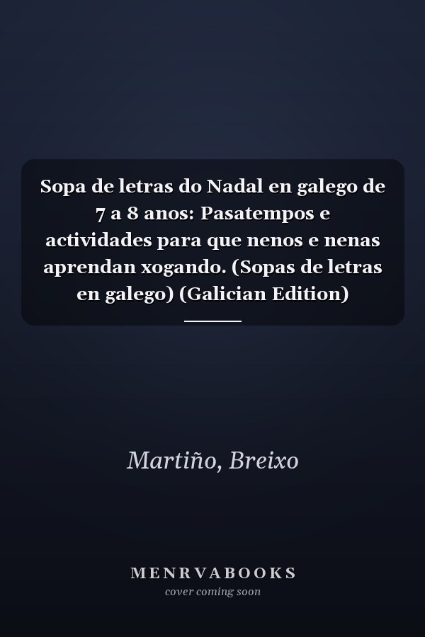 Sopa de letras do Nadal en galego de 7 a 8 anos: Pasatempos e actividades para que nenos e nenas aprendan xogando. (Sopas de letras en galego) (Galician Edition)