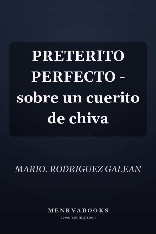 PRETERITO PERFECTO - sobre un cuerito de chiva