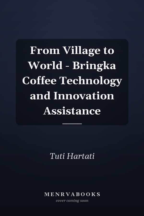From Village to World - Bringka Coffee Technology and Innovation Assistance